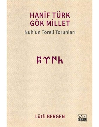 Hanif Türk Gök Milletnuh'Un Töreli Torunları Lütfi Bergen Yazıgen Yayınevi