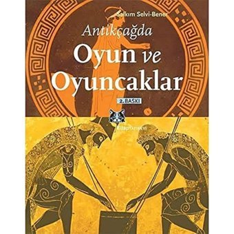 Antikçağda Oyun Ve Oyuncaklar Salkım Selvibener Kitap Yayınevi