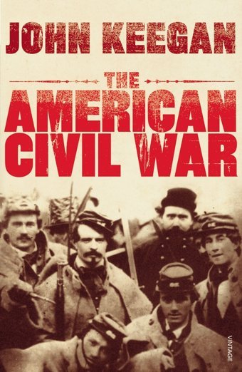 The American Civil War Keegan, John Vintage