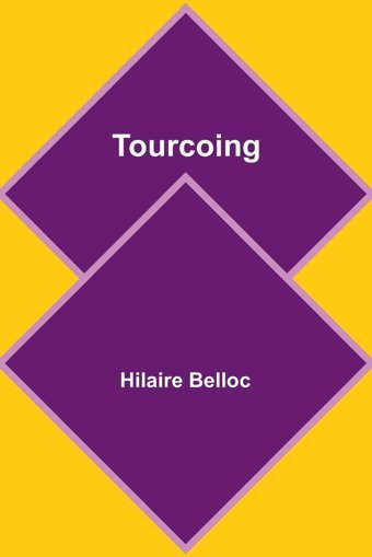 Tourcoing Belloc, Hilaire Alpha Editions
