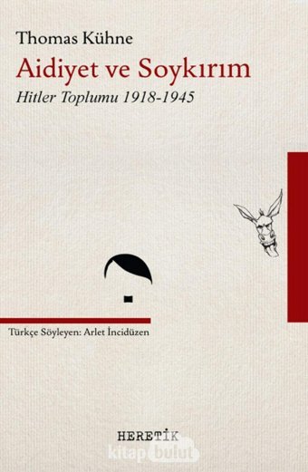 Aidiyet ve Soykırım-Hitler Toplumu 1918-1945 Thomas Kühne Heretik Yayıncılık