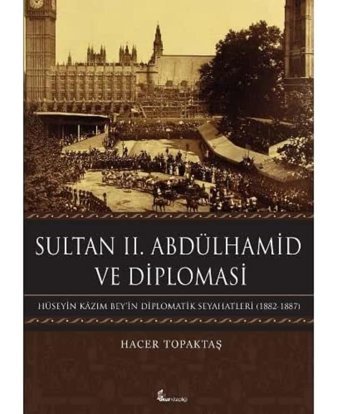 Sultan Iı. Abdülhamid Ve Diplomasi (Ciltli) Hacer Topaktaş Okur Kitaplığı