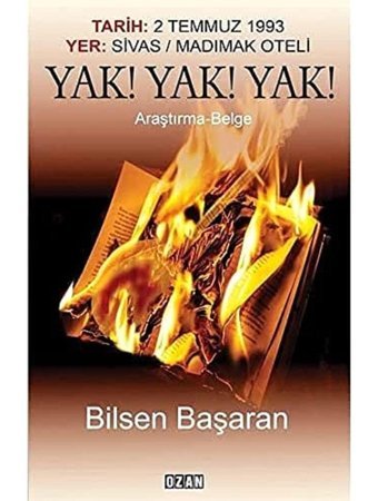 Yak! Yak! Yak!Araştırma-Belge Bilsen Başaran Ozan Yayıncılık