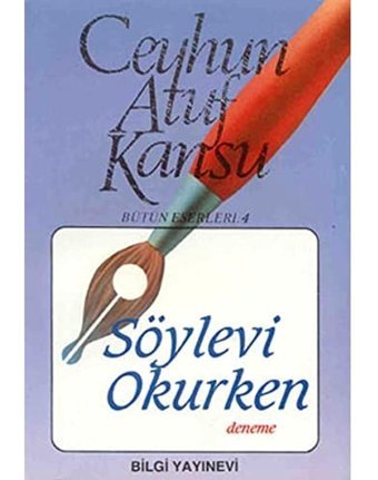Söylevi Okurken Ceyhun Atuf Kansu Bilgi Yayınevi
