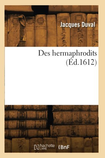 Des Hermaphrodits (D.1612) Duval, Jacques Hachette Livre Bnf