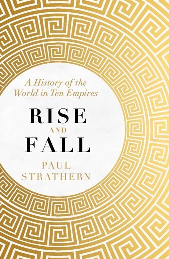 Rise And Falla History Of The World In Ten Empires Strathern, Paul Hodder & Stoughton