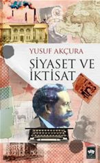 Siyaset Ve İktisat Yusuf Akçura Ötüken Neşriyat