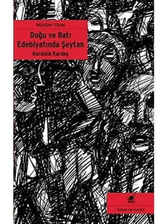 Karanlık Kardeşdoğu Ve Batı Edebiyatında Şeytan Müslüm Yücel Ayrıntı Yayınları