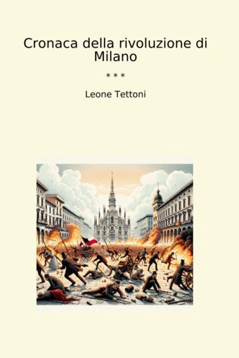 Cronaca Della Rivoluzione Di Milano (Classic Books) Leone Tettoni Lettel Books