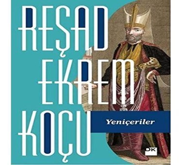 Yeniçeriler Reşad Ekrem Koçu Doğan Kitapçılık