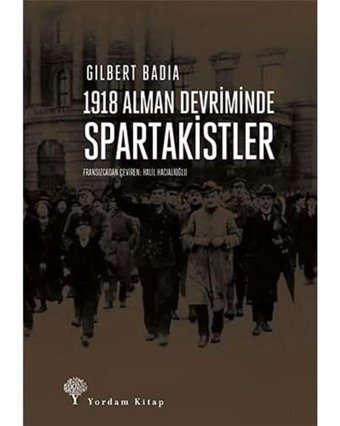1918 Alman Devriminde Spartakistler Gilbert Badia Yordam Kitap