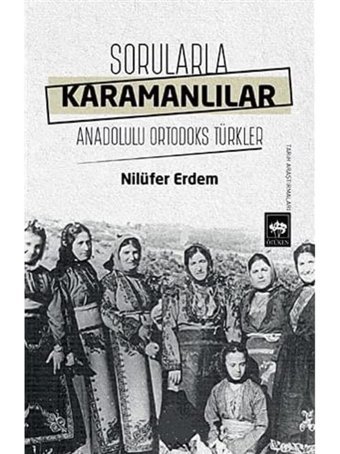Sorularla Karamanlılaranadolulu Ortodoks Türkler Nilüfer Erdem Ötüken Neşriyat
