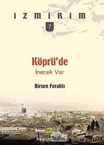 Köprüde İnecek Vari̇zmirim 7 Birsen Ferahlı Heyamola Yayınları
