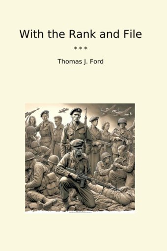 With The Rank And File (Classic Books) Thomas J. Ford Lettel Books