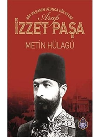 Arap İzzet Paşa MetIn Hülagü Ayasofya Yayınları