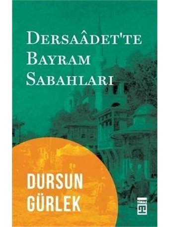 Dersaadet'Te Bayram Sabahları Dursun Gürlek Timaş