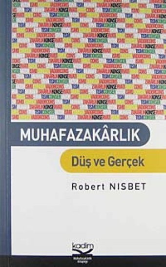 Muhafazakarlık Düş Ve Gerçek Robert Nisbet Kadim Yayınları