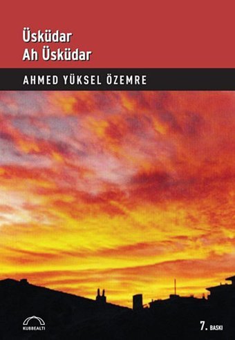Üsküdar Ah Üsküdar Ahmet Yüksel Özemre Kubbealtı Neşriyatı