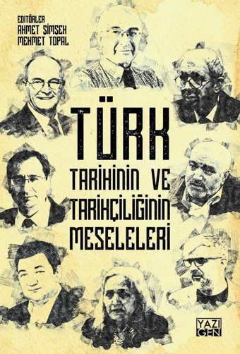 Türk TarihinIn Ve TarihçiliğIn Meseleleri Ahmet Şimşek Yazıgen