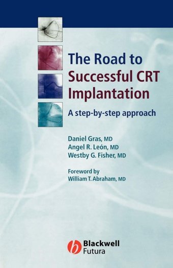 The Road To Successful Crt Implantation: A Stepbystep Approach Gras, Daniel Wiley-Blackwell