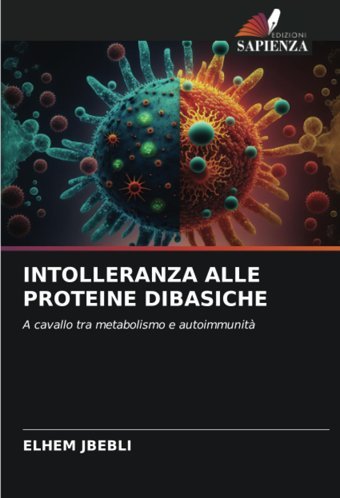 Intolleranza Alle Proteıne Dıbasıche: A Cavallo Tra Metabolismo E Autoimmunit Jbeblı, Elhem Edizioni Sapienza