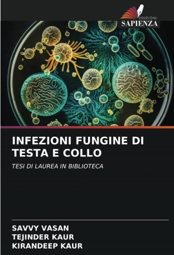 Infezıonı Fungıne Dı Testa E Collo: Tesı Dı Laurea In Bıblıoteca Vasan, Savvy Edizioni Sapienza