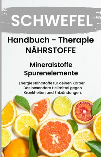 Schwefelnhrstoffe Boost Handbuch Mineralstoffe Und Spurenelemente: Fühle Dich Gesund & Sexy Erfolgreich Gesund Und Stark Bonus Mineralstoffpass 2023 (German Edition) Grafschafter, Daniela Independently Publıshed
