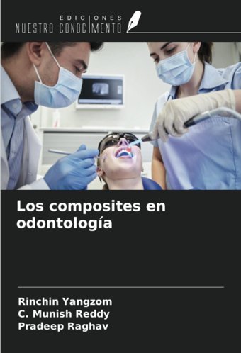 Los Composites En Odontologa Yangzom, Rinchin Ediciones Nuestro Conocimiento