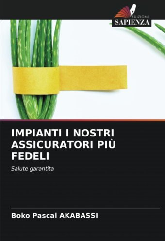 Impıantı I Nostrı Assıcuratorı Pı Fedelı: Salute Garantita Akabassi, Boko Pascal Edizioni Sapienza