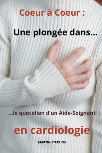 Cur Cur: Une Plonge Dans Le Quotidien D'Un Aide-Soignant En Cardiologie (French Edition) Sterlıng, Martın Independently Publıshed