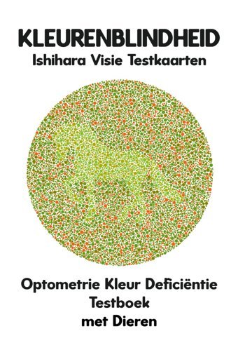 Kleurenblındheıd Ishihara Visie Testkaarten Optometrie Kleur Deficintie Testboek Met Dieren: Plaatdiagrammen Voor Monochromie Dichromie Protanopie Opticien Optometrist Oftalmoloog Oogarts Ronald, Conroy Independently Publıshed