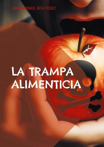 La Trampa Alimenticia: El Engao De Las İndustrias Alimentarias Arenas, Juan Bod Books On Demand