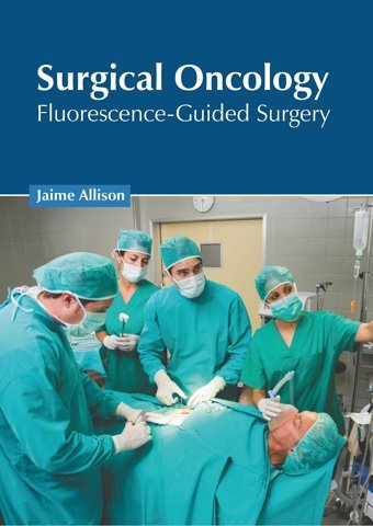 Surgical Oncology: Fluorescence-Guided Surgery American Medical Publishers