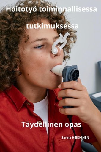 Hoitotyö Toiminnallisessa Tutkimuksessa Tydellinen Opas (Sanna Heıkkınen: Hoitotyön Tydellinen Opas, Band 21) Heıkkınen, Sanna Independently Publıshed