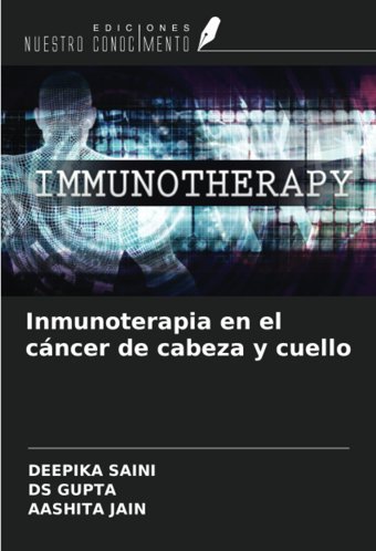 Inmunoterapia En El Cncer De Cabeza Y Cuello Saini, Deepika Ediciones Nuestro Conocimiento
