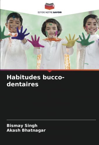 Habitudes Bucco-Dentaires Singh, Bismay Editions Notre Savoir