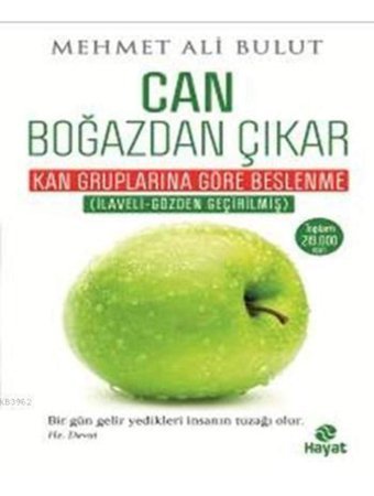 Can Boğazdan Çıkar: Kan Gruplarına Göre Beslenme Tablolu Mehmet Ali Bulut Hayat Yayın Grubu