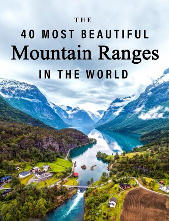 The 40 Most Beautiful Mountain Ranges İn The World: A Full Color Picture Book For Seniors With Alzheimer'S Or Dementia (The Most Beautiful World Series) Blue Clover Books Independently Publıshed