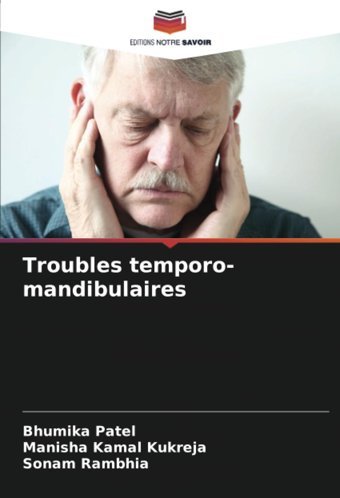 Troubles Temporo-Mandibulaires: De Patel, Bhumika Editions Notre Savoir