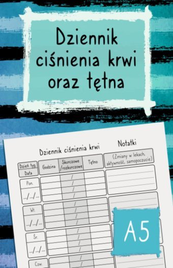 Dziennik Cinienia Krwi Oraz Ttna: Do Codziennego Notowania Pomiarw Cinienia Ttniczego İ Pulsu | Na 2 Lata | Kieszonkowy Notes A5, Dzienniczek (Polish Edition) Scribblante, Agata Independently Publıshed