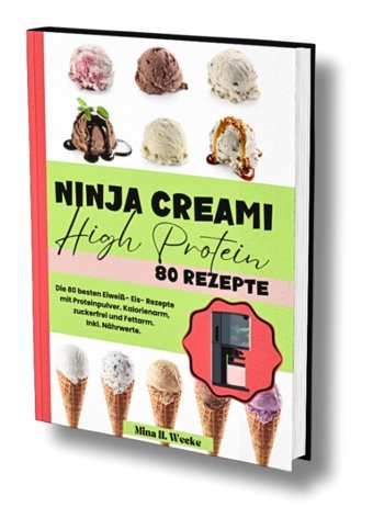 Ninja Creami High Protein: Die 80 Besten Eiweieisrezepte Mit Proteinpulver. Kalorienarm, Zuckerfrei Und Fettarm. Inkl. Nhrwerte. H. Wecke, Mina Independently Publıshed
