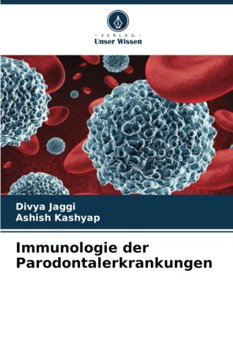 Immunologie Der Parodontalerkrankungen Jaggi, Divya Verlag Unser Wissen