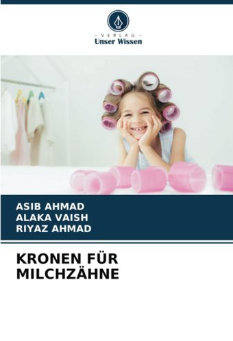 Kronen Für Mılchzhne: De Ahmad, Asıb Verlag Unser Wissen