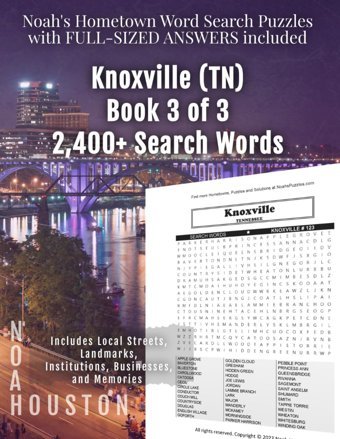 Noahs Hometown Word Search Puzzles With Full-Sızed Answers İncluded Knoxvılle (Tn), Book 3 Of 3: Includes Local Streets, Landmarks, Institutions, Businesses, And Memories Houston, Noah Independently Publıshed