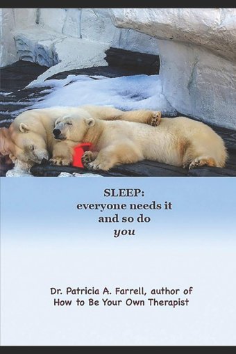 Sleep: Everyone Needs İt And So Do You Patricia Farrell Independently Publıshed