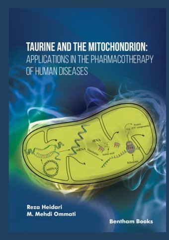 Taurine And The Mitochondrion: Applications İn The Pharmacotherapy Of Human Diseases Heidari, Reza Bentham Science Publishers