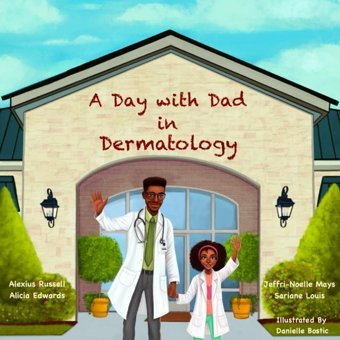 A Day With Dad İn Dermatology Edwards, Alicia Independently Publıshed