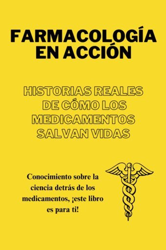 Farmacologa En Accin: Historias Reales De Cmo Los Medicamentos Salvan Vidas (Spanish Edition) Ulloque, Lf Independently Publıshed