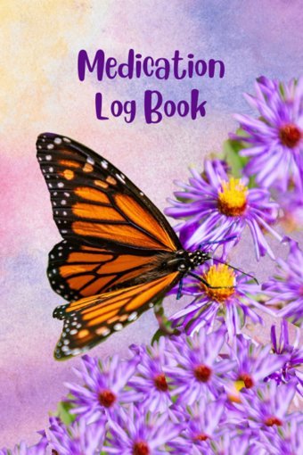 Medication Log Book: Butterfly Nice Graphics Every Page, Large Print, And 104 Weeks Of Logs With Notes Pages Make This Book An Easy Way To Organize Medicines The Tall Pony Press Independently Publıshed
