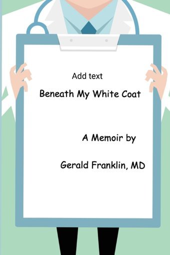 Beneath My White Coat Franklin, Gerald